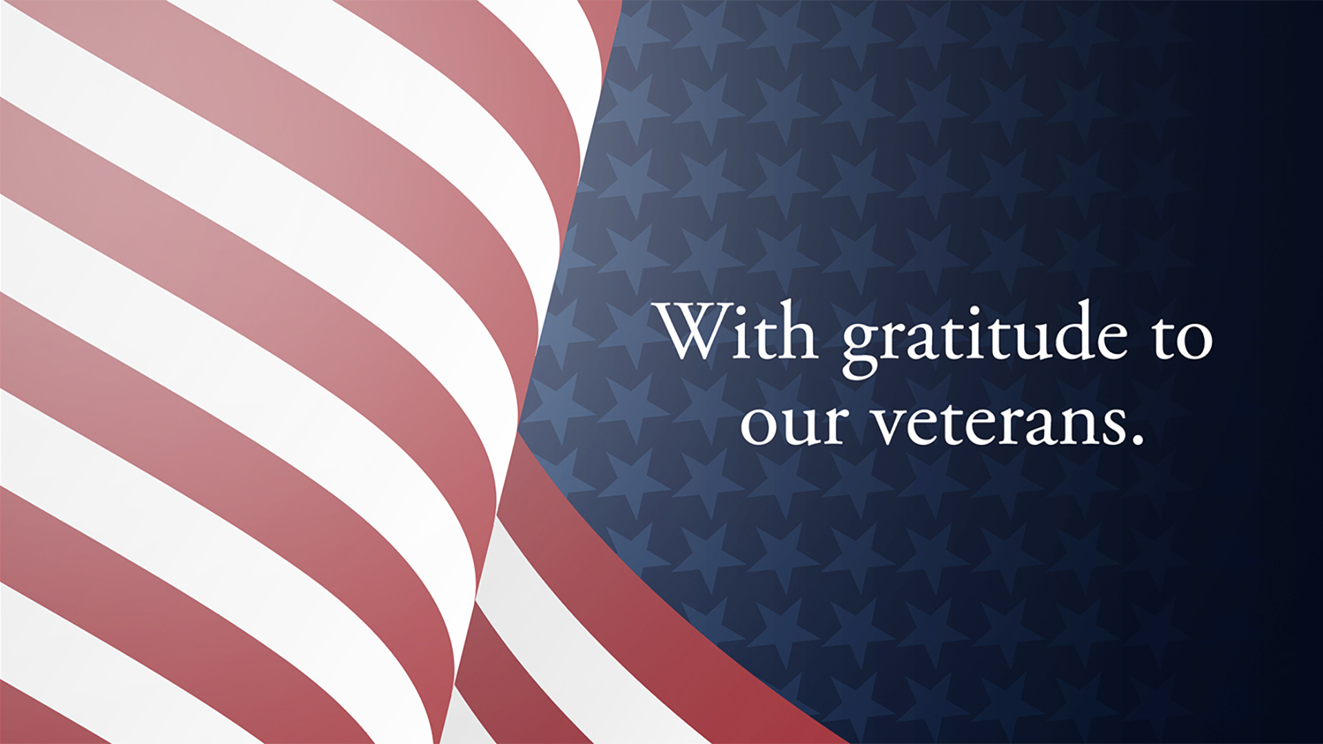 Graphic of American flag and text that reads With gratitude to our veterans.